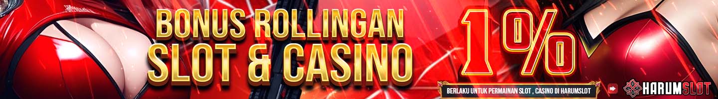 BONUS ROLLINGAN SLOT & CASINO 1% - HARUMSLOT